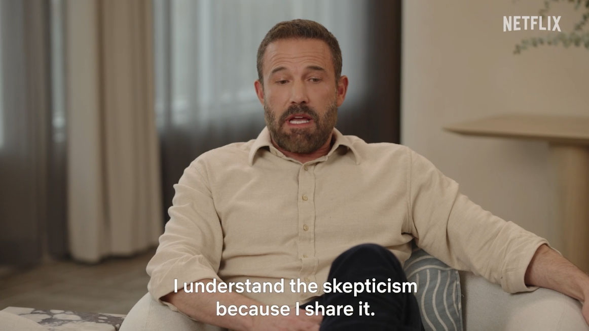 Screenshot of Ben Affleck saying 'I understand the skepticism because I share it'